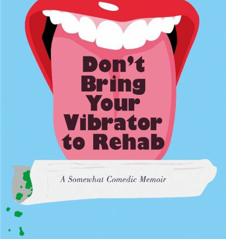 Don't Bring Your Vibrator to Rehab